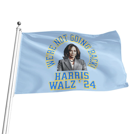 Harris - Walz '24 Flag, We're Not Going Back!