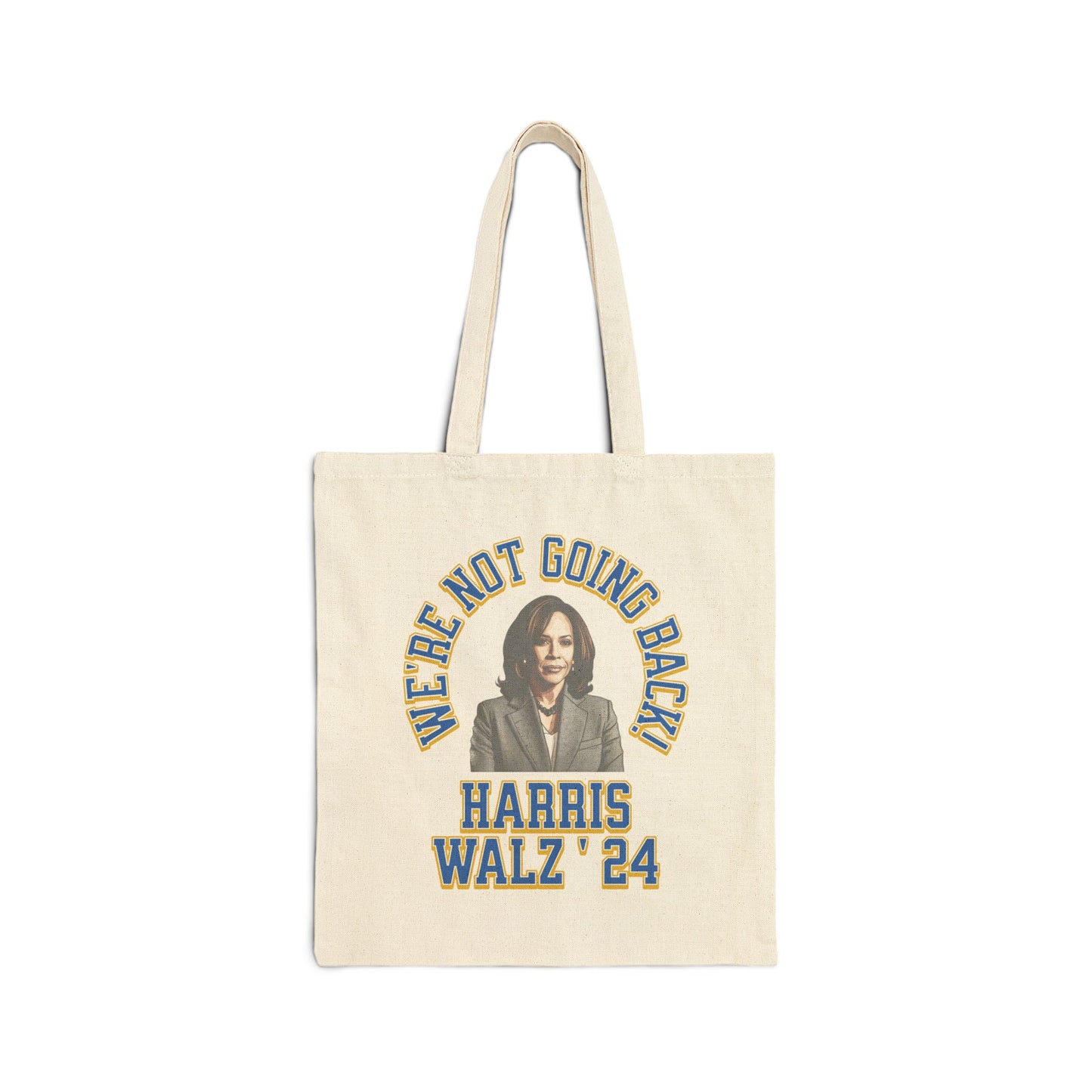 Cotton Canvas Tote Bag, Harris Walz 2024, We're Not Going Back!