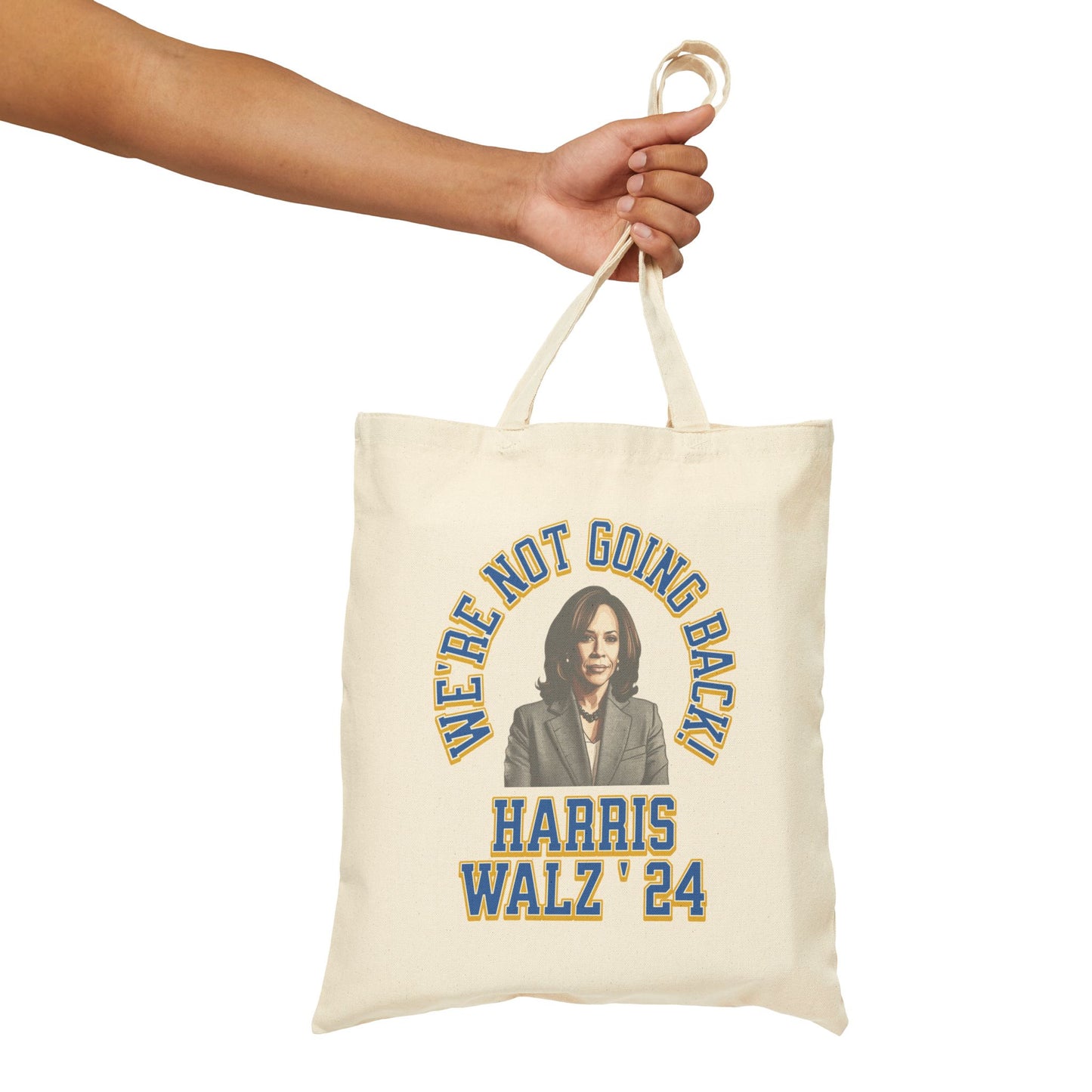 Cotton Canvas Tote Bag, Harris Walz 2024, We're Not Going Back!