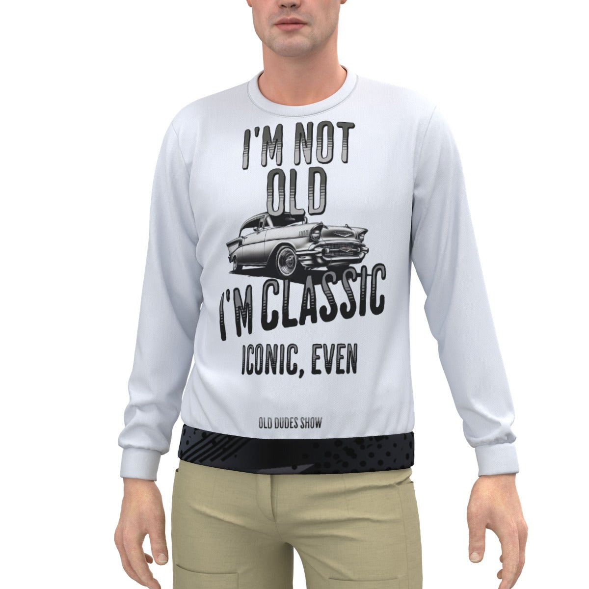 Men's Sweatshirt, I'm Not Old, I'm Classic - Iconic Even 02